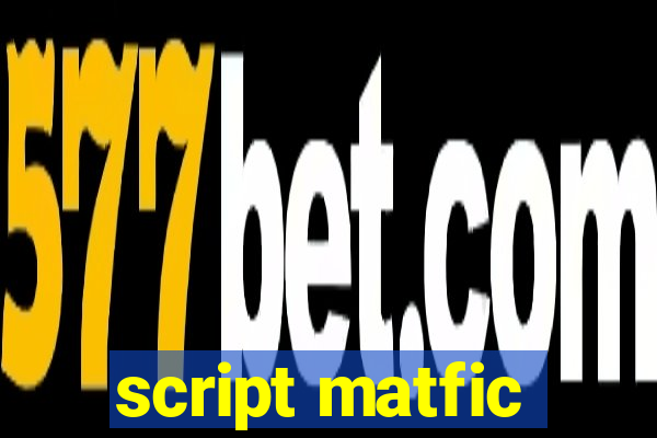 script matfic